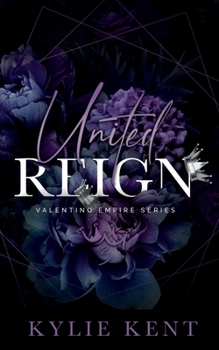 United Reign - Book #3 of the Valentino Empire