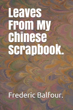 Paperback Leaves From My Chinese Scrapbook. Book