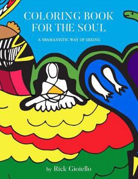 Paperback Coloring Book For The Soul: A Shamanistic Way Of Seeing Book