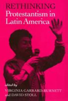 Paperback Rethinking Protestantism in Latin America Book