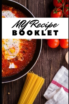 Paperback My Recipe Booklet: Write in your favorite recipes Book