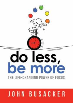 Paperback Do Less, Be More: The Power of Living Fully Engaged Book