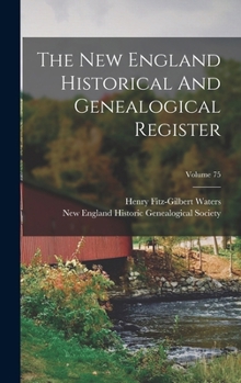 Hardcover The New England Historical And Genealogical Register; Volume 75 Book