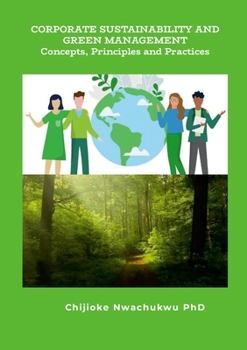 Paperback Corporate Sustainability and Green Management Concepts, Principles and Practice Book