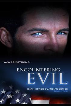 Paperback Encountering Evil: Dark Horse Guardians Book Two Book