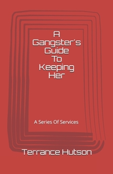 Paperback A Gangster's Guide To Keeping Her: A Series of Services Book