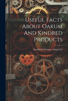 Paperback Useful Facts About Oakum And Kindred Products Book