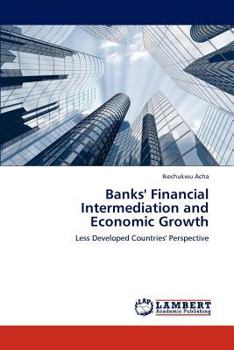 Paperback Banks' Financial Intermediation and Economic Growth Book