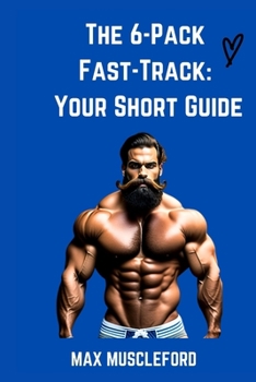Paperback The 6-Pack Fast-Track: Your Short Guide Book