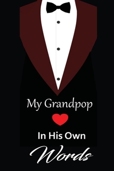 My Grandpop in his own words: A guided journal to tell me your memories,keepsake questions.This is a great gift to Dad,grandpa,granddad,father and ... family members, grandchildren life Birthday