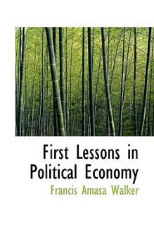 First Lessons in Political Economy