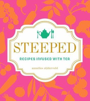 Hardcover Steeped: Recipes Infused with Tea Book