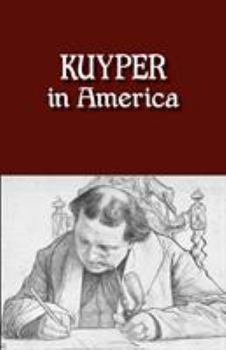 Paperback Kuyper in America: This Is Where I Was Meant to Be Book