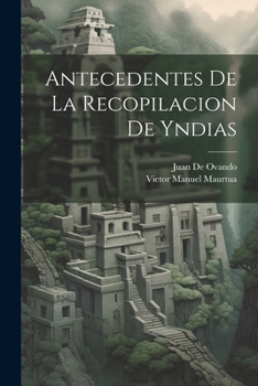 Paperback Antecedentes De La Recopilacion De Yndias [Spanish] Book