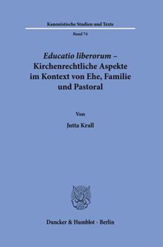 Paperback Educatio Liberorum - Kirchenrechtliche Aspekte Im Kontext Von Ehe, Familie Und Pastoral [German] Book