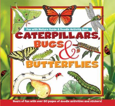 Hardcover Caterpillars, Bugs, & Butterflies: Fun with Nature Guide & Doodle Activity Book