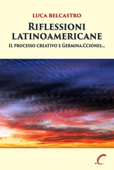 Paperback Riflessioni latinoamericane: Il processo creativo e Germina.Cciones... [Italian] Book