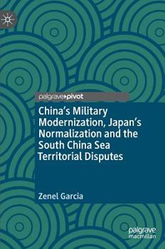Hardcover China's Military Modernization, Japan's Normalization and the South China Sea Territorial Disputes Book