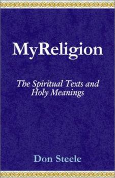 Hardcover My Religion: The Spiritual Texts and Holy Meanings Book