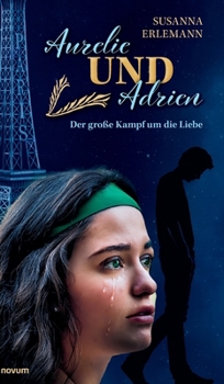 Hardcover Aurelie und Adrien: Der große Kampf um die Liebe [German] Book
