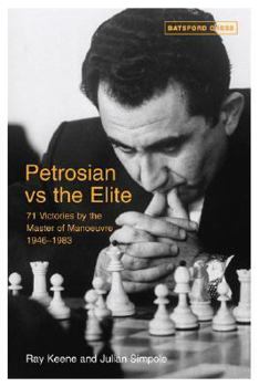 Paperback Petrosian Vs the Elite: 71 Victories by the Master of Manoeuvre 1946-1983 Book