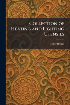 Collection of Heating and Lighting Utensils