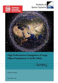 Paperback High Performance Propagation of Large Object Populations in Earth Orbits Book