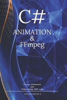 Paperback C# Animation & FFmpeg: Create Video Using .Net Code Book