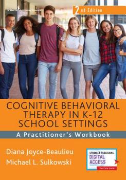 Paperback Cognitive Behavioral Therapy in K-12 School Settings: A Practitioner's Workbook Book