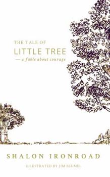 Hardcover The Tale of Little Tree: A Fable About Courage Book