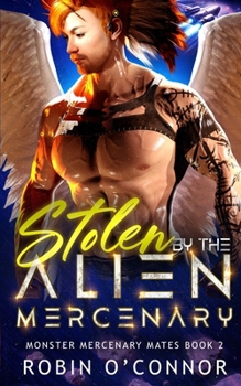 Paperback Stolen by the Alien Mercenary: A Steamy Sci-fi Monster Romance Book