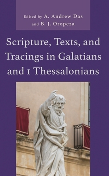 Hardcover Scripture, Texts, and Tracings in Galatians and 1 Thessalonians Book