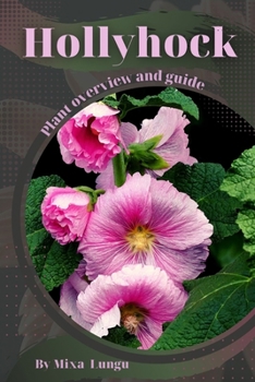 Paperback Hollyhock: Plant overview and guide Book