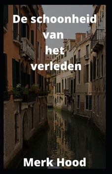 Paperback De schoonheid van het verleden [Dutch] Book