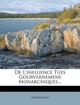 Paperback de l'Influence Tues Gourvernemens Monarchiques... [French] Book