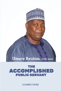 Paperback Umaru Ibrahim: The Accomplished Public Servant Book