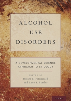 Hardcover Alcohol Use Disorders: A Developmental Science Approach to Etiology Book