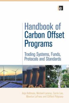 Paperback Handbook of Carbon Offset Programs: "Trading Systems, Funds, Protocols and Standards" Book
