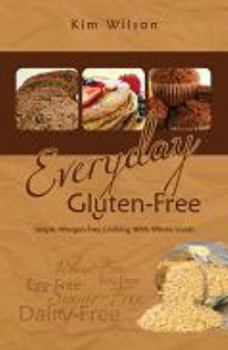 Spiral-bound Everyday Gluten-Free : Simple allergen-free cooking with whole Foods Book