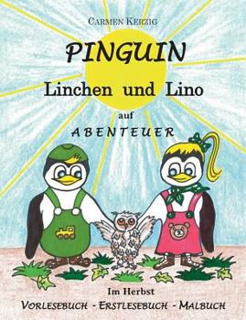 Paperback Pinguin Linchen und Lino auf Abenteuer im Herbst: Vorlesebuch, Erstlesebuch, Malbuch [German] Book