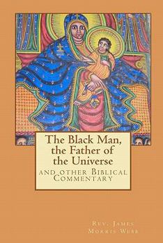 Paperback The Black Man, the Father of the Civilization: and other Biblical Commentary Book