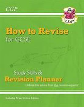 Paperback How to Revise for GCSE: Study Skills & Planner - from CGP, the Revision Experts (inc Online Edition) Book