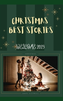 Christmas Best Stories: Best Christmas Stories for Childrens, Adults and Families
