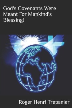 Paperback God's Covenants Were Meant For Mankind's Blessing! Book