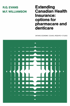 Paperback Extending Canadian Health Insurance: Options for Pharmacare and Denticare Book