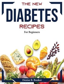 Paperback The New Diabetes Recipes: For Beginners [Spanish] Book