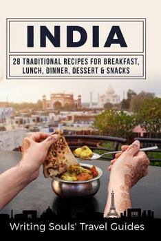 Paperback India: 28 Traditional Recipes For Breakfast, Lunch, Dinner, Dessert, Snacks Book