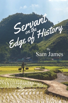 Paperback Servant on the Edge of History: Risking All for the Gospel in War-Ravaged Vietnam Book