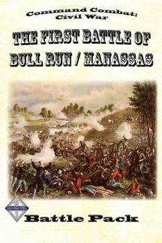 Paperback Command Combat: Civil War The First Battle of Bull Run / Manassas: Battle Pack #1 Book