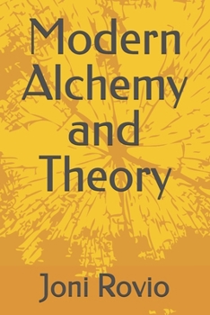 Modern Alchemy and Theory